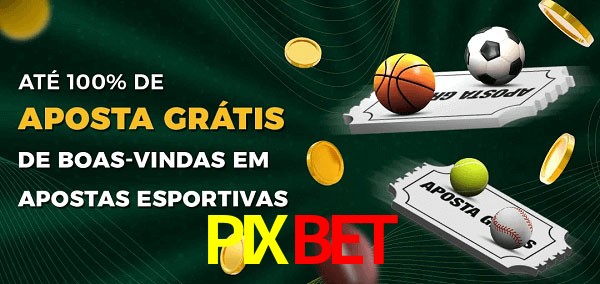 PIXBETbet Ate 100% de Aposta Gratis